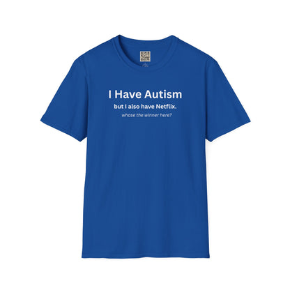 Autism Awareness T-Shirt — "I Have Autism but I also have Netflix"