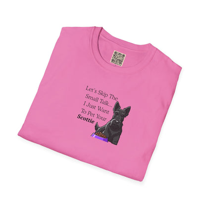 UNISEX Tee — "Let’s Skip The Small Talk I Just Want To Pet Your Scottie"