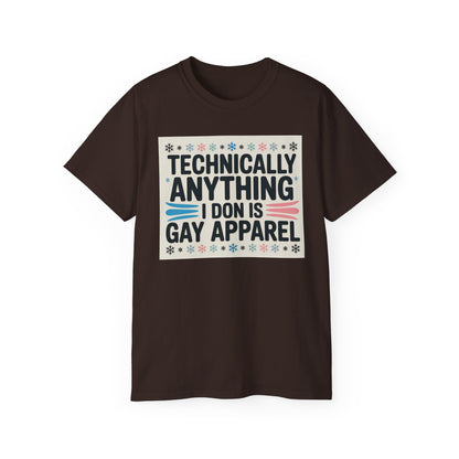 Technically Anything I Don Is Gay Apparel T‑Shirt — Pride Funny LGBTQ Tee