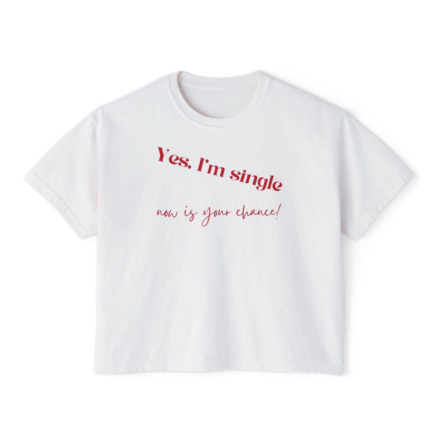 Yes I'm Single Women's Boxy Tee — Flirty Casual Graphic Tee