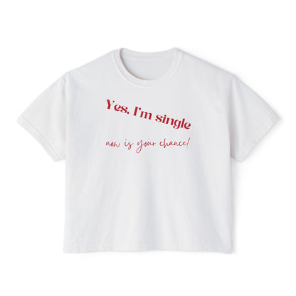 Yes I'm Single Women's Boxy Tee — Flirty Casual Graphic Tee
