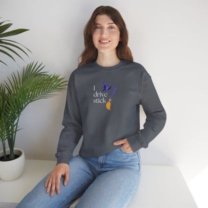 UNISEX Sweatshirt — “I Drive Stick”