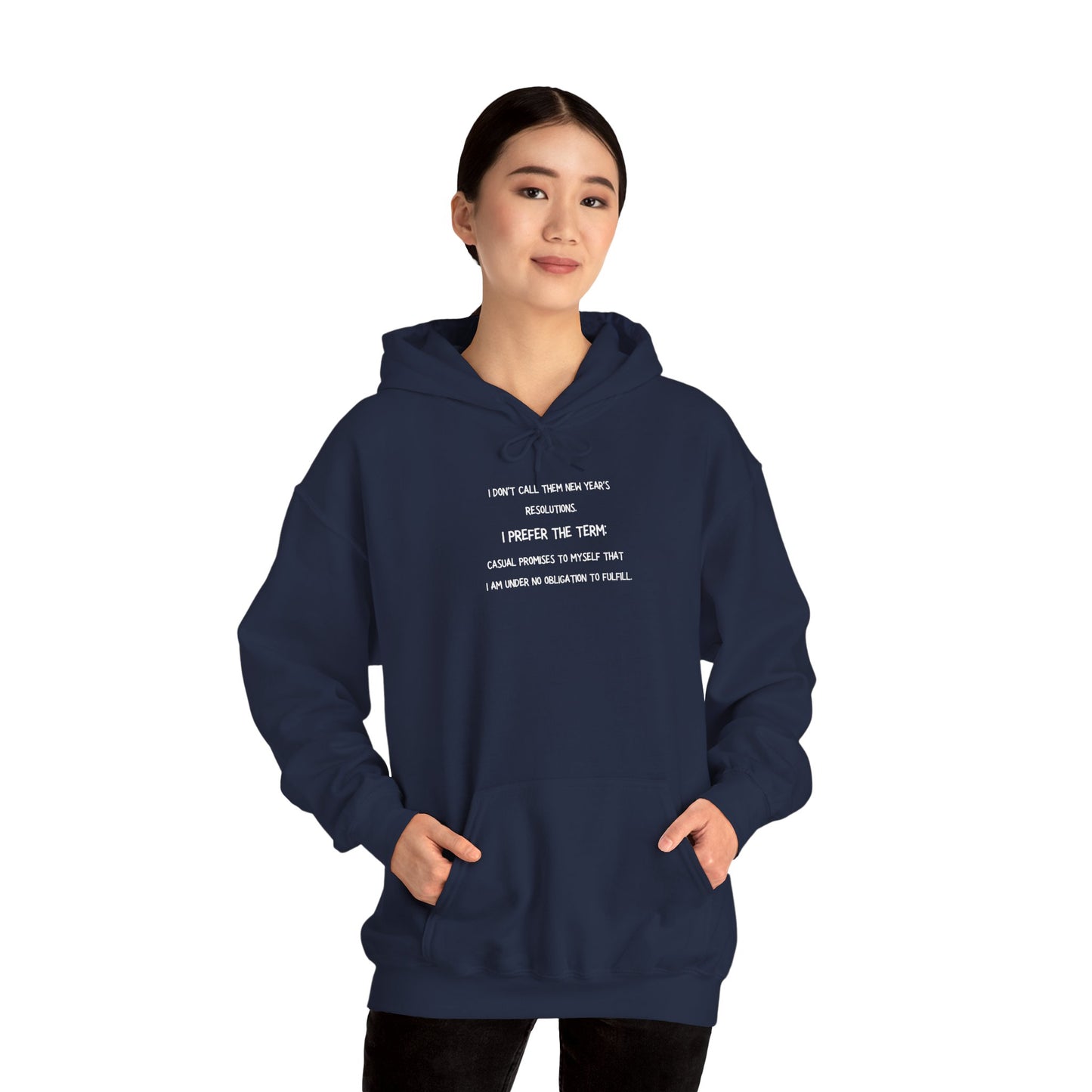 NEW YEAR'S RESOLUTION Hoodie — "I Dont Call Them... "  UNISEX