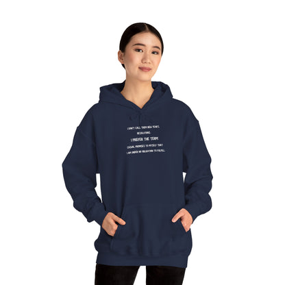 NEW YEAR'S RESOLUTION Hoodie — "I Dont Call Them... "  UNISEX
