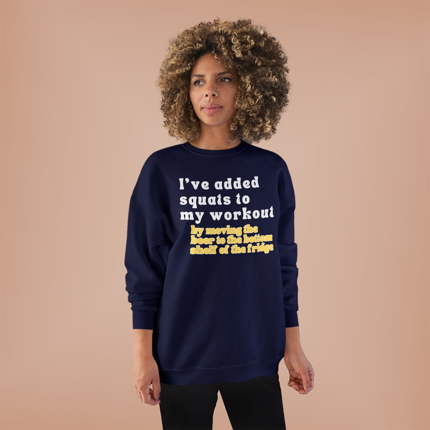 UNISEX Workout Sweatshirt — "I'VE ADDED SQUATS... "