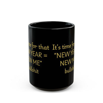 Black Mug — "New Year = New Me"  (11oz OR 15oz)