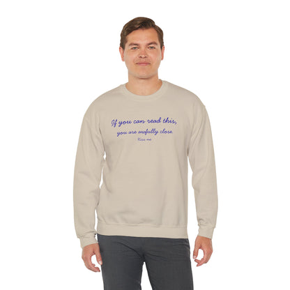 UNISEX LONG SLEEVE T SHIRT — "If you can read this... "