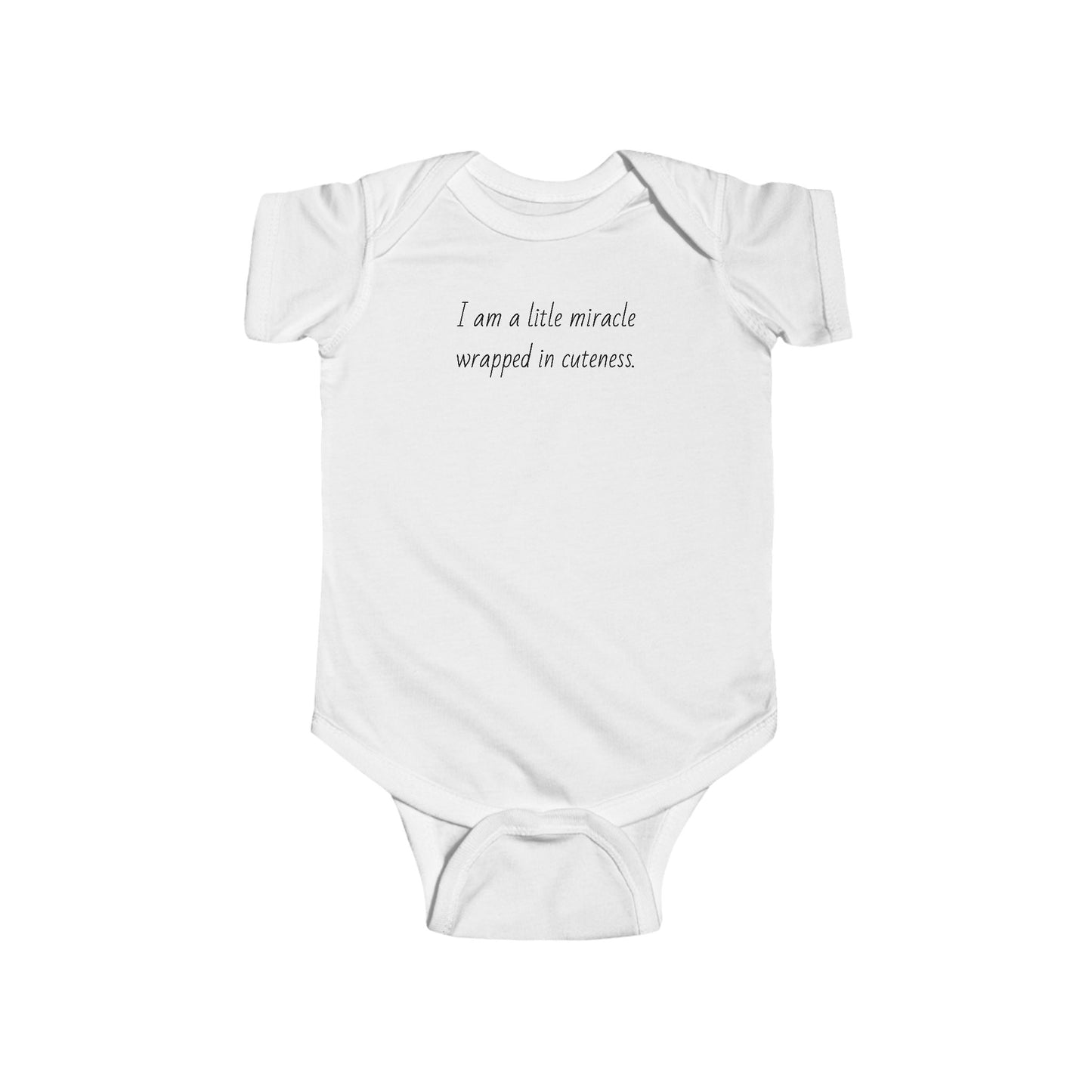 Onesie -  "I am a tiny miracle wrapped in cuteness"