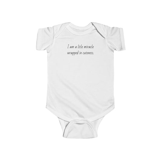 Onesie -  "I am a tiny miracle wrapped in cuteness"