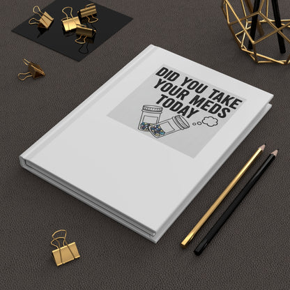 Hardcover Journal – "Did You Take... "