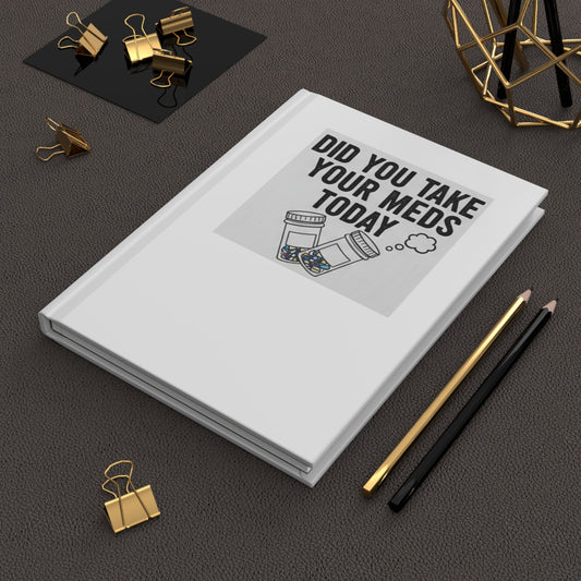 Hardcover Journal – "Did You Take... "
