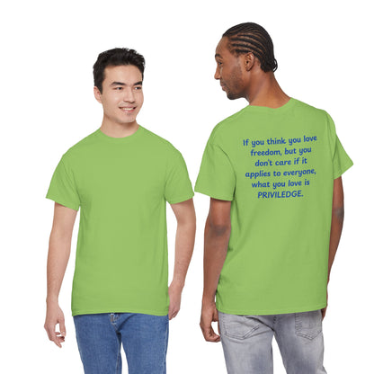 UNISEX T-Shirt — "If you think you love freedom... "