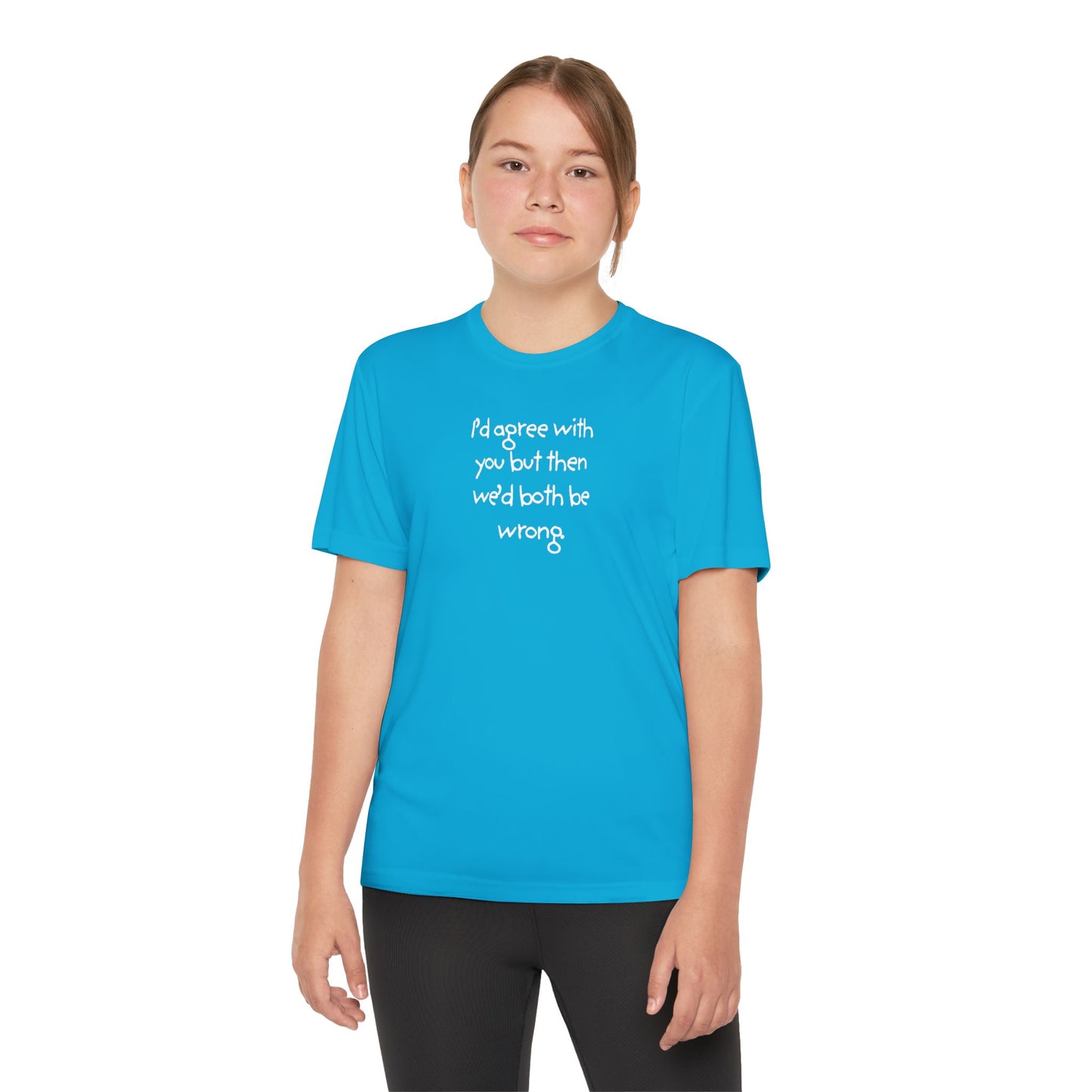 UNISEX Youth T‑Shirt — "I'd agree with you but then..."