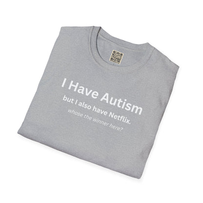 Autism Awareness T-Shirt — "I Have Autism but I also have Netflix"