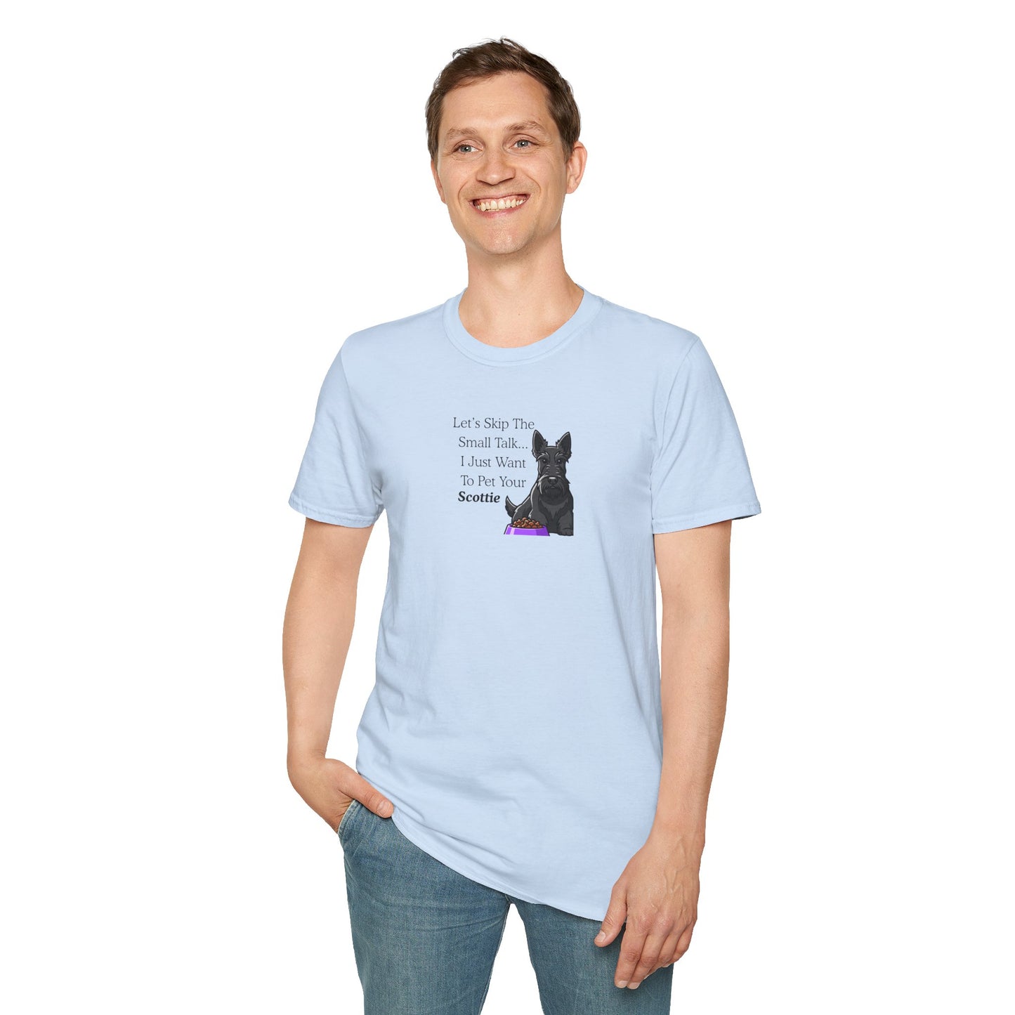 UNISEX Tee — "Let’s Skip The Small Talk I Just Want To Pet Your Scottie"