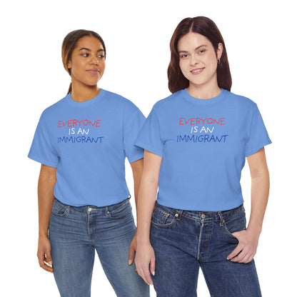 UNISEX T-Shirt — "EVERYONE IS... "
