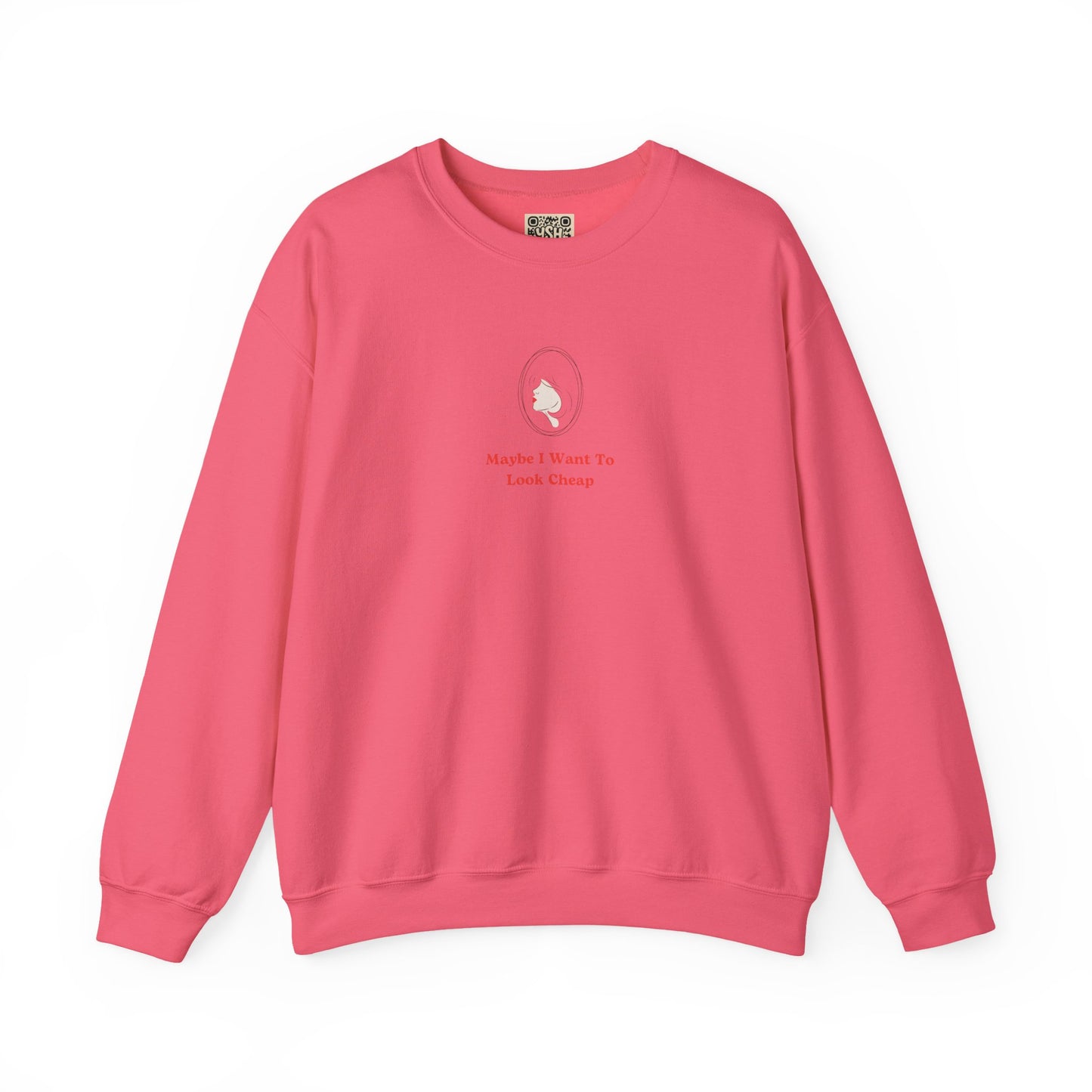 LADY'S SWEATSHIRT -  'Maybe I Want To Look Cheap'