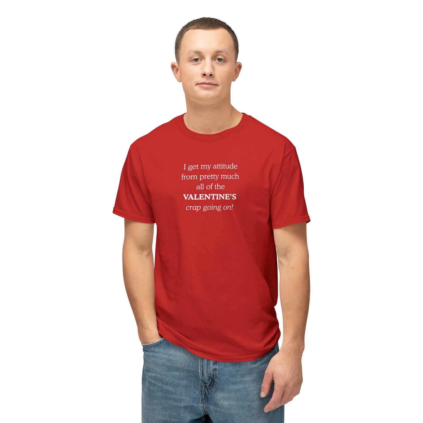UNISEX Valentine's Attitude T-Shirt — "I Get My Attitude From... "