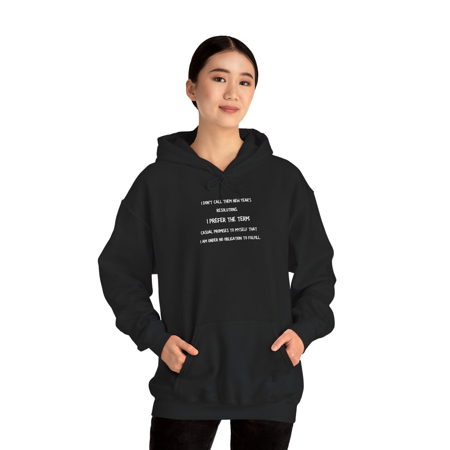NEW YEAR'S RESOLUTION Hoodie — "I Dont Call Them... "  UNISEX