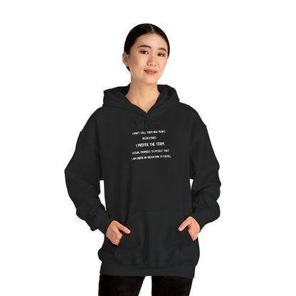 NEW YEAR'S RESOLUTION Hoodie — "I Dont Call Them... "  UNISEX