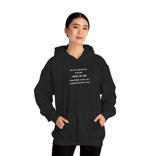NEW YEAR'S RESOLUTION Hoodie — "I Dont Call Them... "  UNISEX