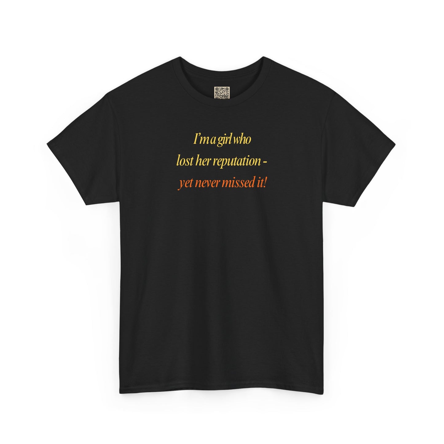 Graphic Tee — “I’m a girl who lost her reputation... ”