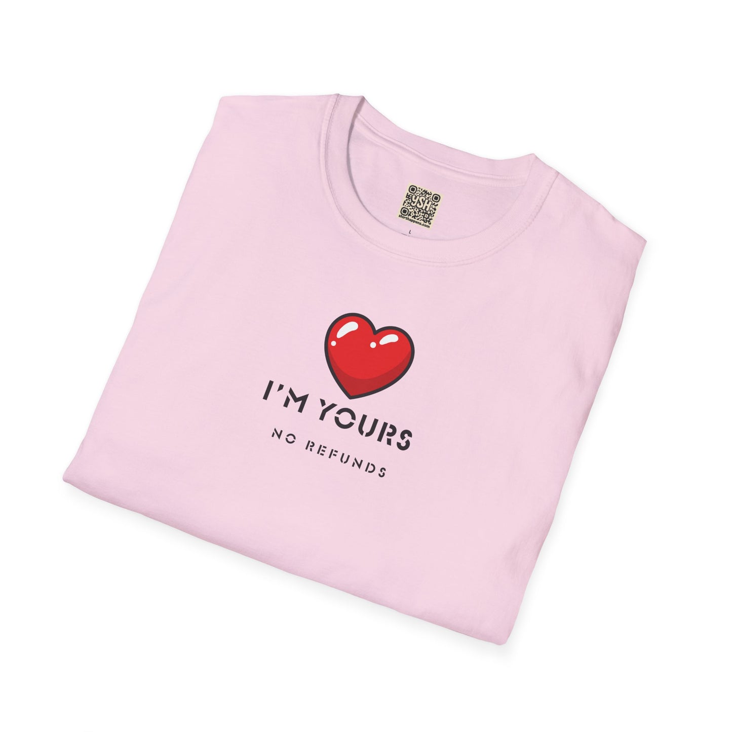 UNISEX T Shirt - "I'm Yours...  "