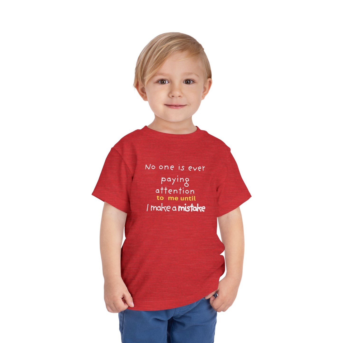 UNISEX Toddler Tee — "NO ONE..."