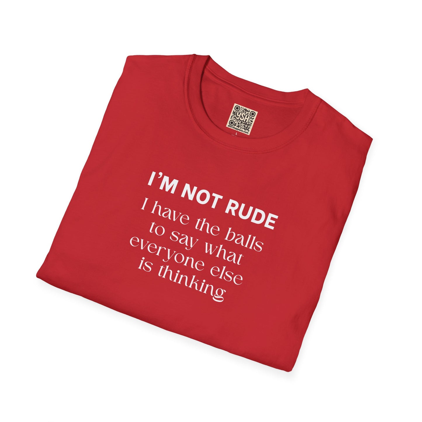 UNISEX T-Shirt — "I'm Not Rude... "