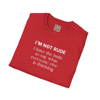 UNISEX T-Shirt — "I'm Not Rude... "