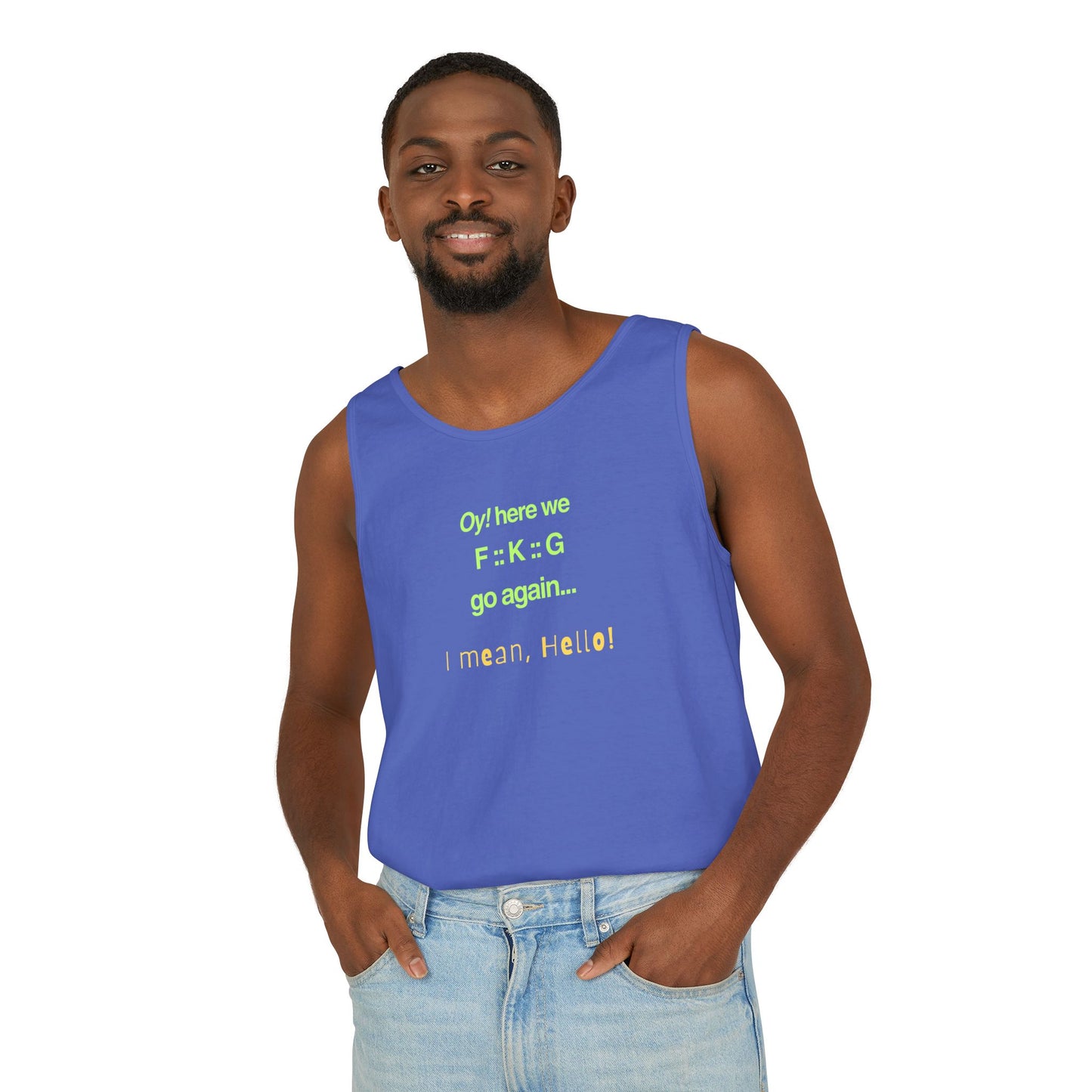 UNISEX Tank Top — "Oy! here we F=K=G go again... "