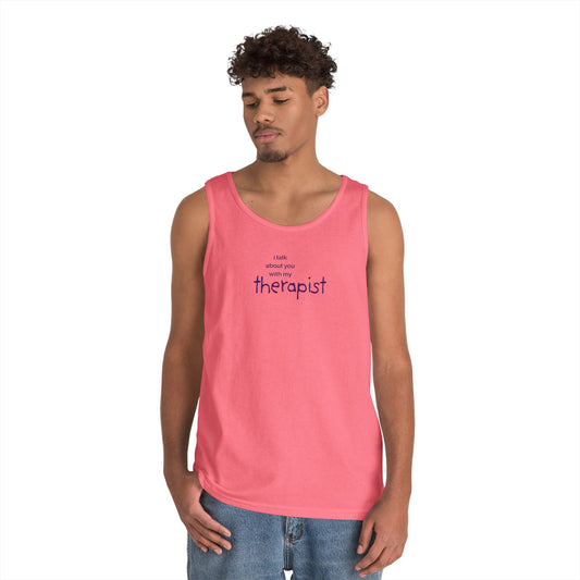 UNISEX Tank Top — "I TALK ABOUT YOU..."