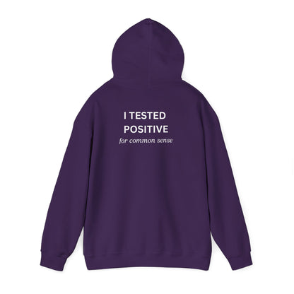 UNISEX Hoodie – " I tested positive... "