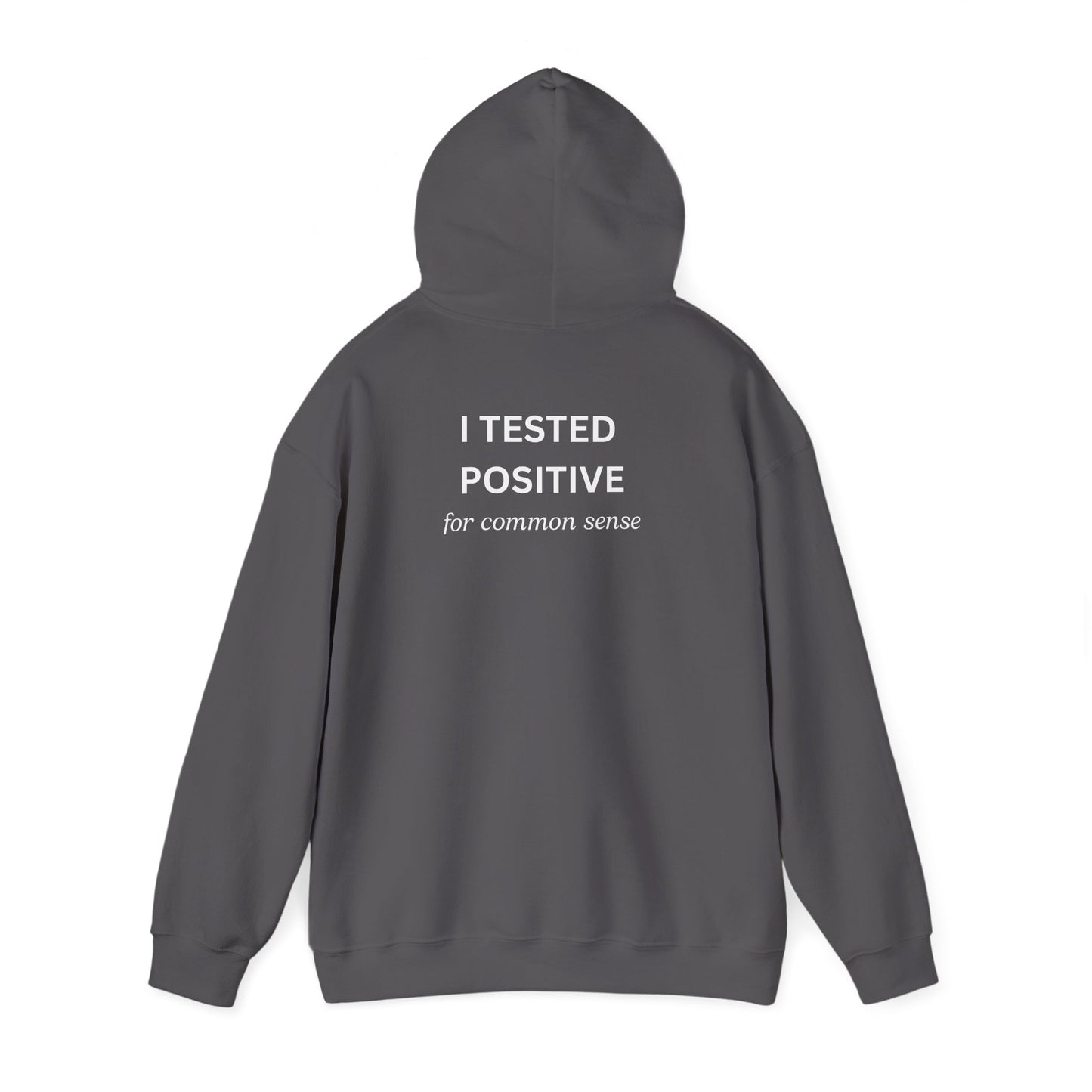 UNISEX Hoodie – " I tested positive... "