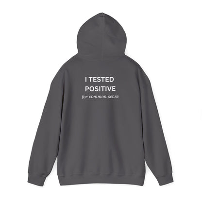 UNISEX Hoodie – " I tested positive... "