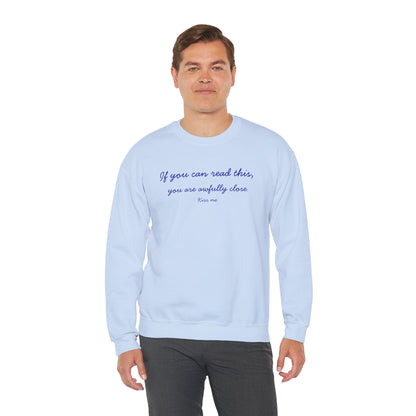 UNISEX LONG SLEEVE T SHIRT — "If you can read this... "