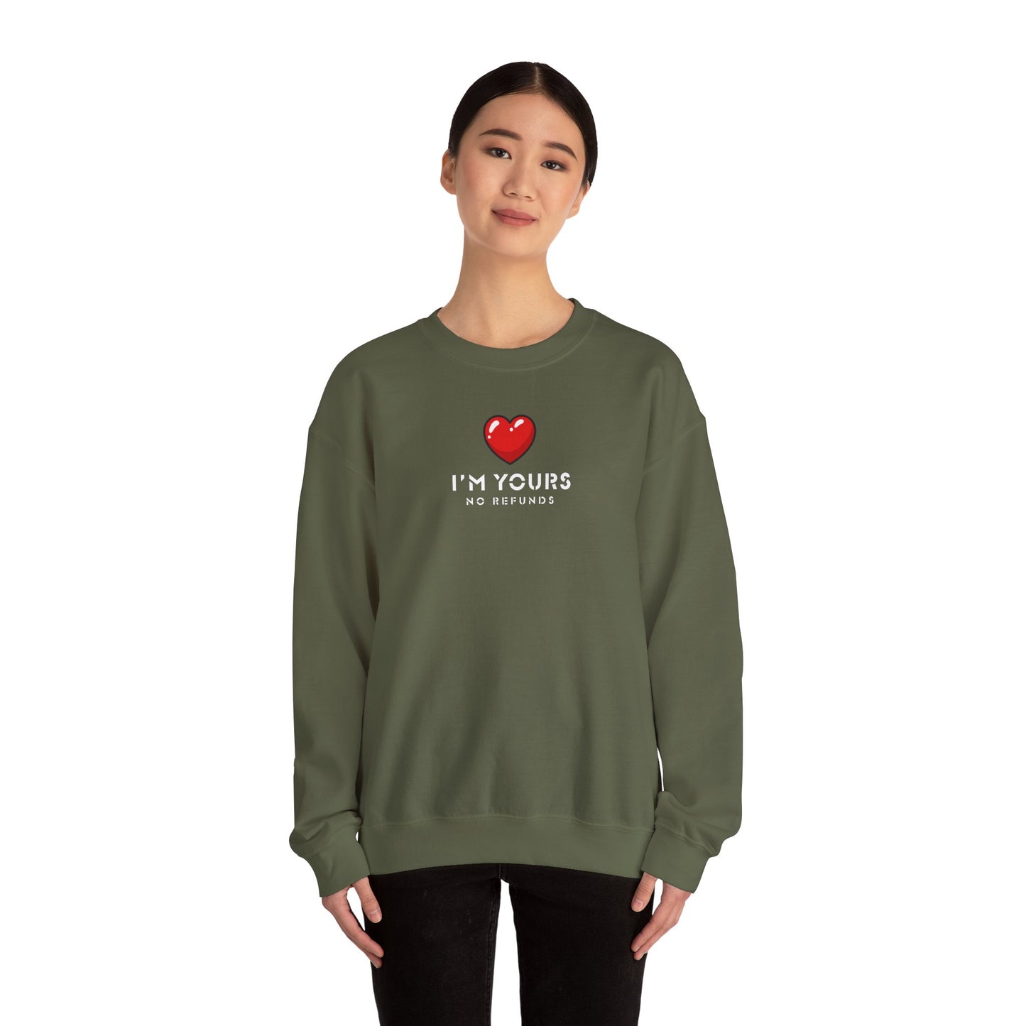 UNISEX Sweatshirt — "I’m Yours No Refunds"