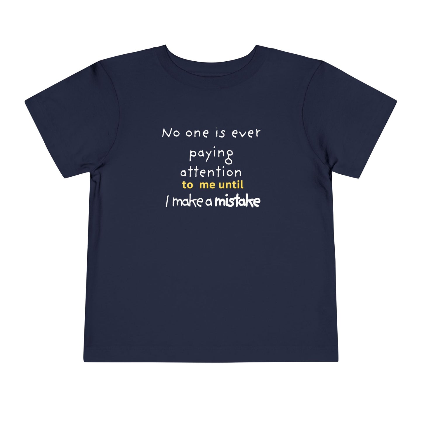 UNISEX Toddler Tee — "NO ONE..."