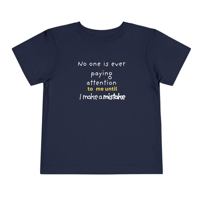 UNISEX Toddler Tee — "NO ONE..."