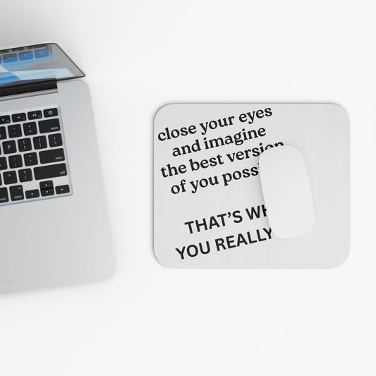 Inspirational Mouse Pad — "Close Your Eyes and Imagine... "