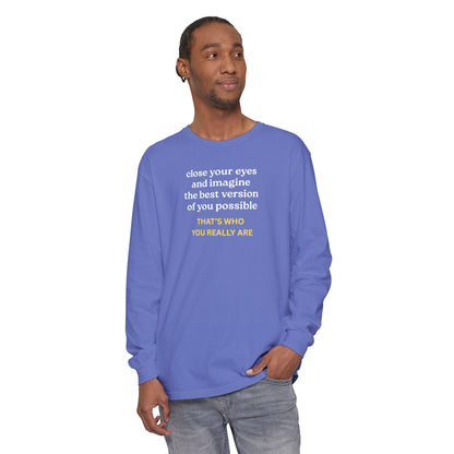 UNISEX Long Sleeve T-Shirt — "CLOSE YOUR EYES..."