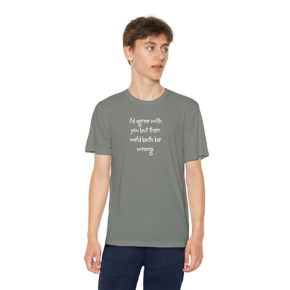 UNISEX Youth T‑Shirt — "I'd agree with you but then..."