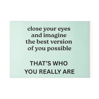 Glass Cutting Board - "Close Your Eyes and Imagine"
