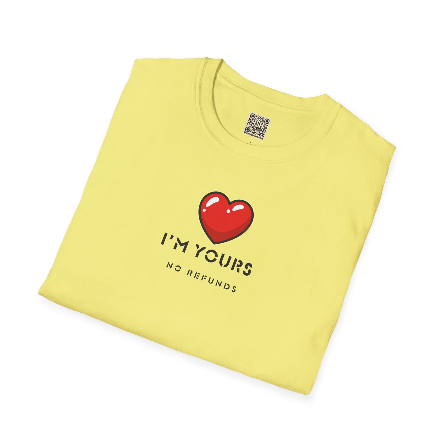 UNISEX T Shirt - "I'm Yours...  "