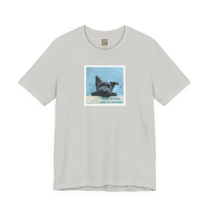 UNISEX T‑Shirt — "Dogs Are Our Link To Paradise"