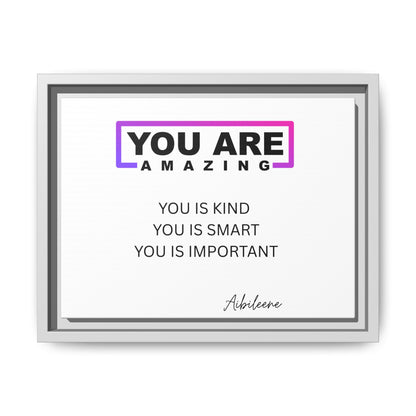 You Are Amazing Framed Matte Canvas — Inspirational Wall Art (You Is Kind / You Is Smart / You Is Important)