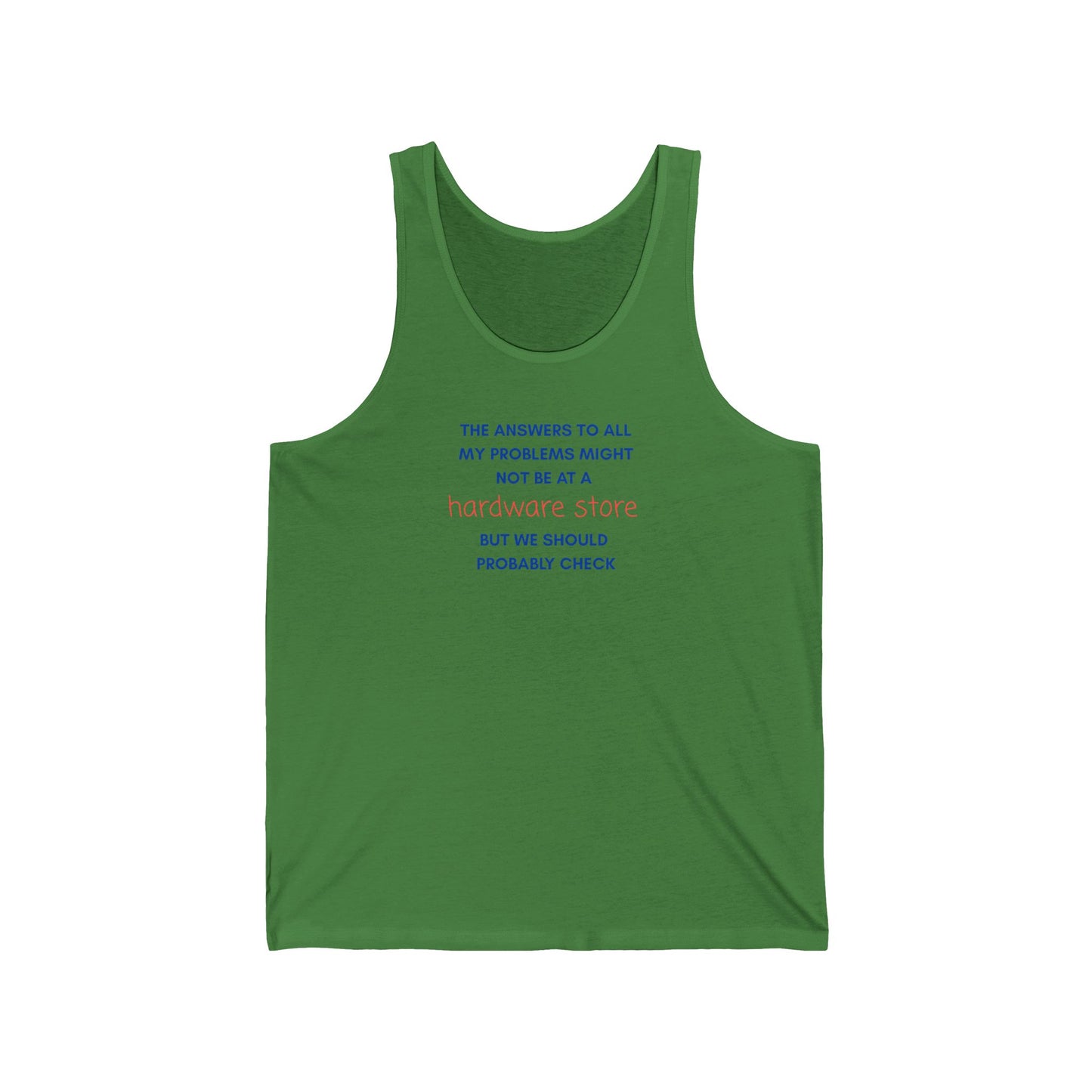 HARDWARE STORE Tank Top — “The Answers to All My Problems... "