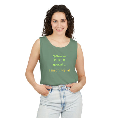 UNISEX Tank Top — "Oy! here we F=K=G go again... "