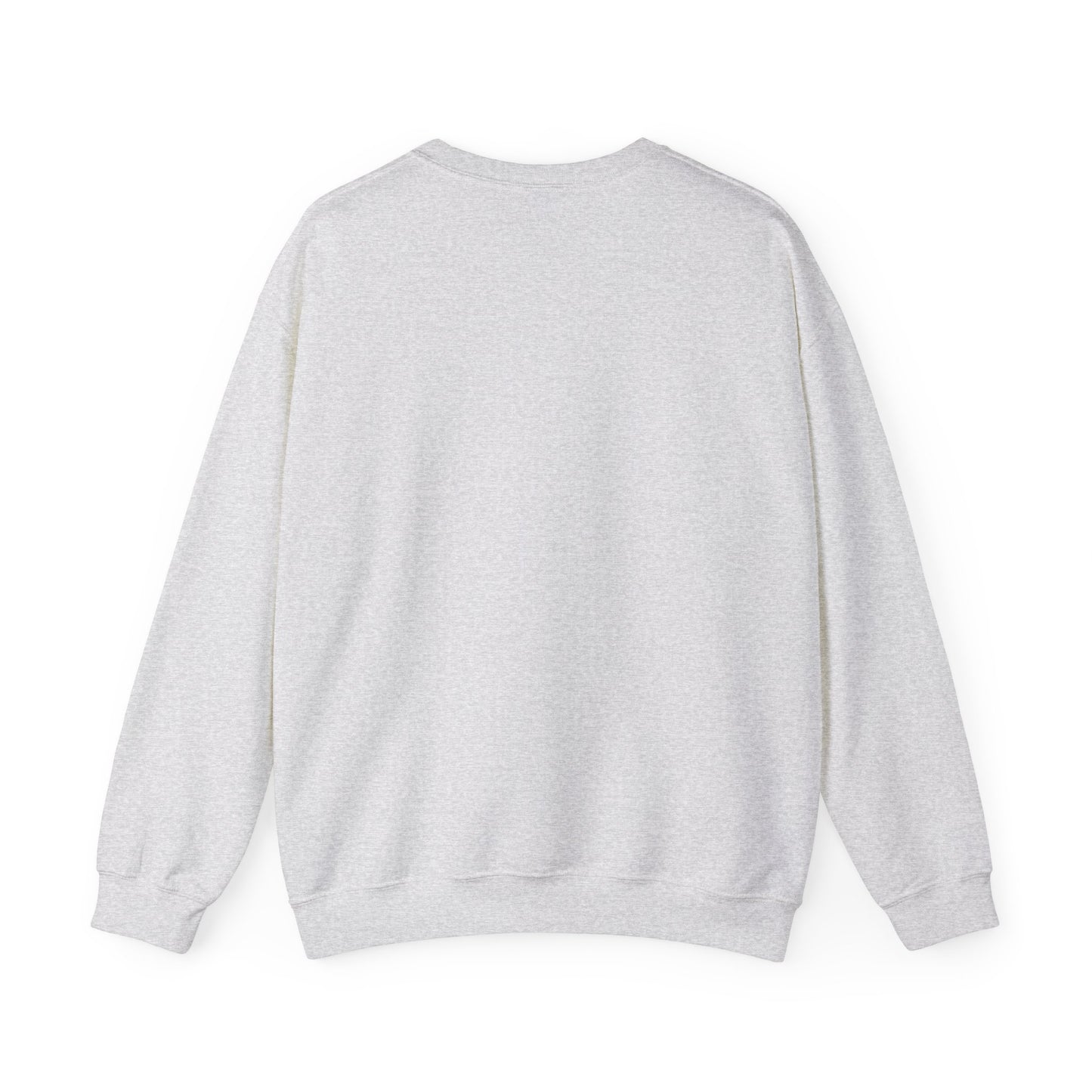 UNISEX Sweatshirt — "No Matter How Much... "