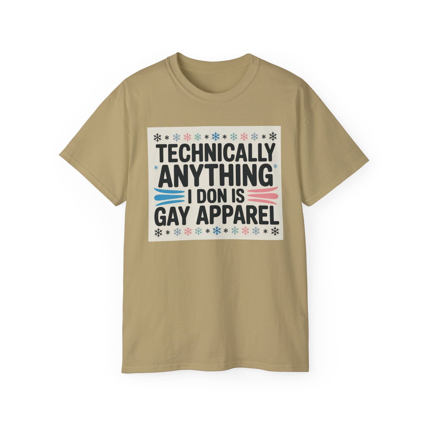 Technically Anything I Don Is Gay Apparel T‑Shirt — Pride Funny LGBTQ Tee